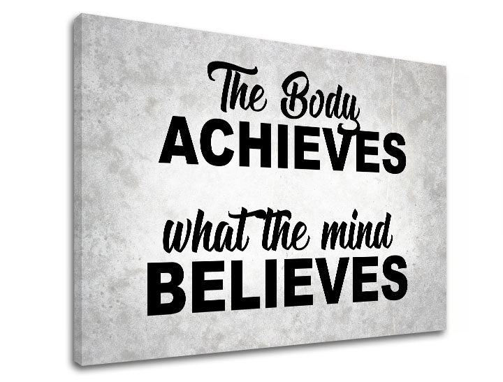 Moderan slika s motivom The body achieves, motivacioni citat u sivo-crnih nijansama | Motivacioni slika za zid The body achieves_002, unutarnji mir – pregled